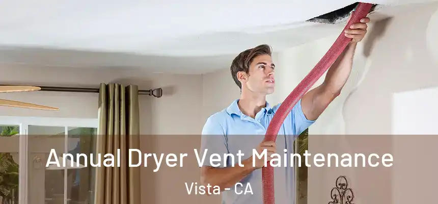  Annual Dryer Vent Maintenance Vista - CA