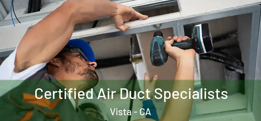  Certified Air Duct Specialists Vista - CA