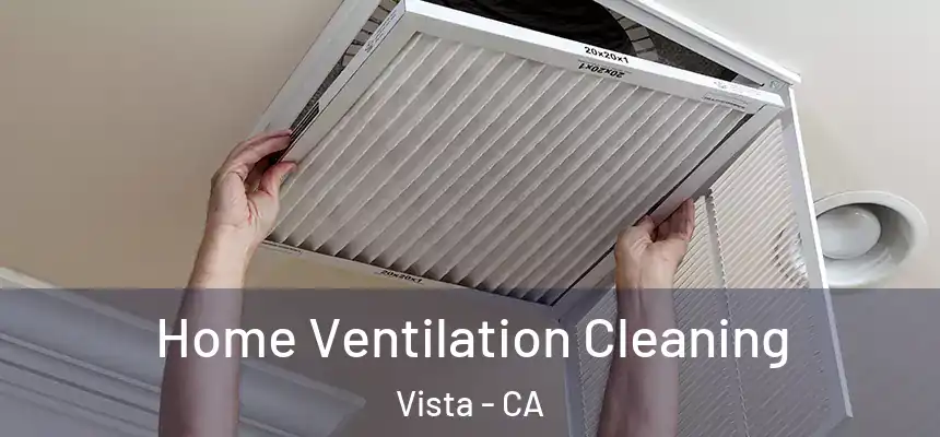 Home Ventilation Cleaning Vista - CA