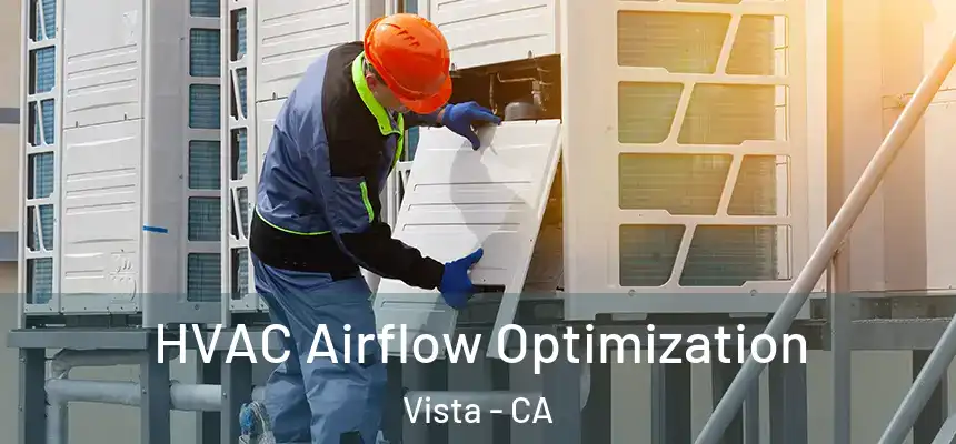 HVAC Airflow Optimization Vista - CA