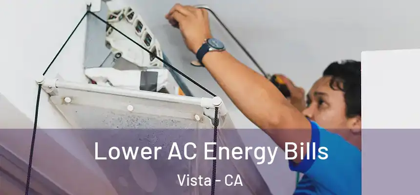  Lower AC Energy Bills Vista - CA