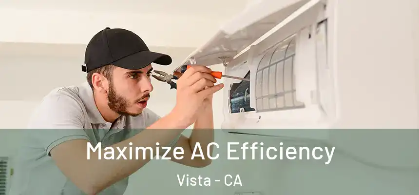 Maximize AC Efficiency Vista - CA