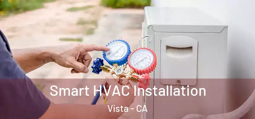  Smart HVAC Installation Vista - CA