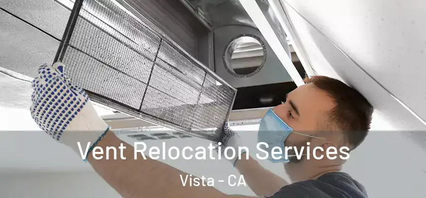  Vent Relocation Services Vista - CA